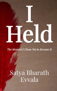 Paperback I Held: The Moment I Chose Not to Become It Book