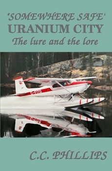 Paperback Somewhere Safe - Uranium City Book