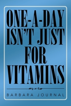Paperback One-A-Day Isn't Just for Vitamins Book