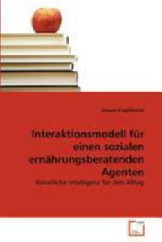 Paperback Interaktionsmodell für einen sozialen ernährungsberatenden Agenten [German] Book