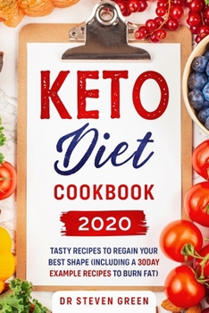 Paperback Keto diet cookbook 2020: Tasty recipes to regain your best shape (including a 30day example recipes to burn fat) Book