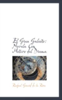 Paperback El Gran Galeoto: Novela Con Motivo del Drama Book