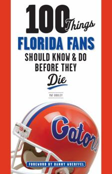 Paperback 100 Things Florida Fans Should Know & Do Before They Die Book