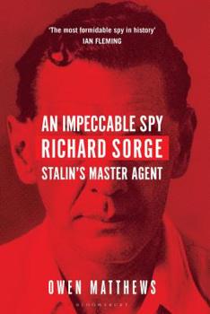 Hardcover An Impeccable Spy: Richard Sorge, Stalin's Master Agent Book