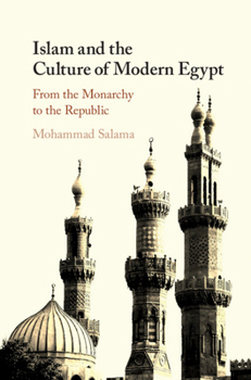 Hardcover Islam and the Culture of Modern Egypt: From the Monarchy to the Republic Book