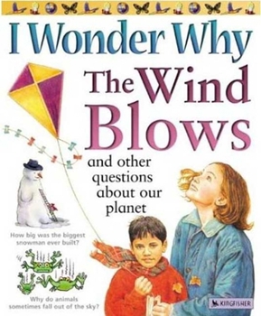 Paperback I Wonder Why the Wind Blows: And Other Questions about Our Planet Book