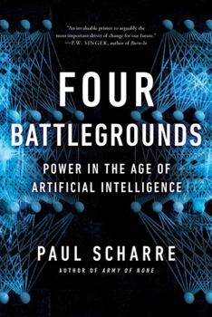 Paperback Four Battlegrounds: Power in the Age of Artificial Intelligence Book