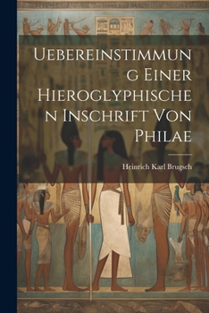 Uebereinstimmung einer Hieroglyphischen Inschrift von Philae