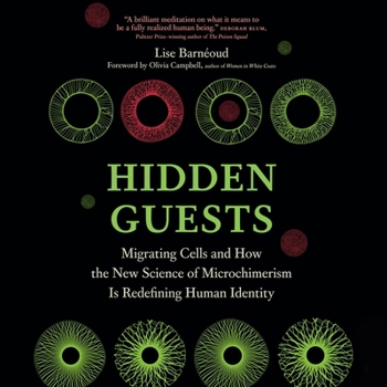 Audio CD Hidden Guests: Migrating Cells and How the New Science of Microchimerism Is Redefining Human Identity Book