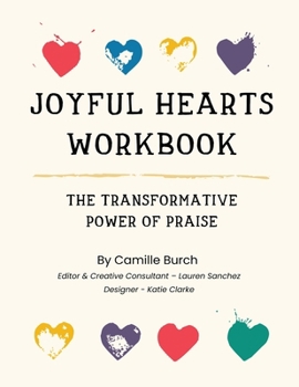 Paperback Joyful Hearts Workbook: The Transformative Power of Praise Book
