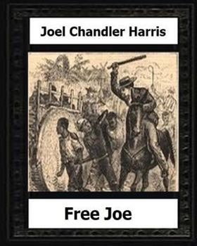 Paperback Free Joe (1887) by: Joel Chandler Harris Book