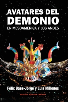 Paperback Avatares del Demonio en Mesoamérica y los Andes: : (Edición Blanco & Negro) [Spanish] Book