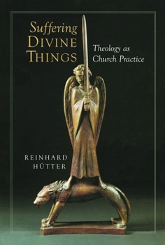 Paperback Suffering Divine Things: Theology as Church Practice Book