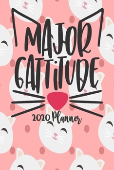 Paperback 2020 Planner and Journal - Major Cattitude: 2020 Cat Themed Planner and Journal 6" x 9" 110 Pages With Cute Kitty Cat Kitten Quotes Book