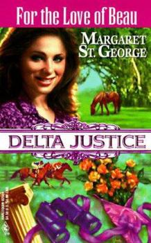 For the Love of Beau - Book #9 of the Delta Justice