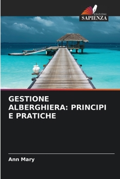 Paperback Gestione Alberghiera: Principi E Pratiche [Italian] Book