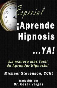 Paperback Aprende Hipnosis... Ya!: La manera mas facil de aprender hipnosis! [Spanish] Book
