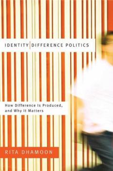 Paperback Identity/Difference Politics: How Difference Is Produced, and Why It Matters Book