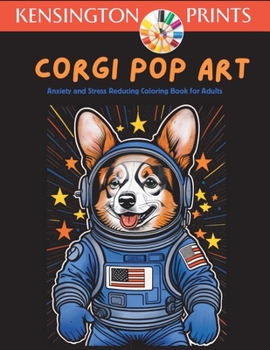 Paperback Corgi Pop Art: Anxiety and Stress Reducing Adult Coloring Book: Anxiety and Stress Reducing Adult Coloring Book997 Book