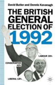 The British General Election of 1992 - Book #14 of the Nuffield Election Studies