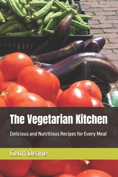 The Vegetarian Kitchen: Delicious and Nutritious Recipes for Every Meal