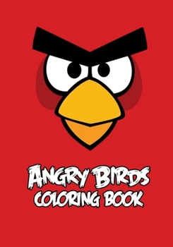 Angry Birds Coloring Book: Coloring Book for Kids and Adults, Activity Book, Great Starter Book for Children