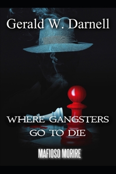 Paperback Where Gangsters Go To Die: Mafioso Morire Book