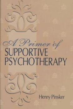 Hardcover A Primer of Supportive Psychotherapy Book