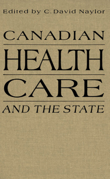 Paperback Canadian Health Care and the State: A Century of Evolution Book