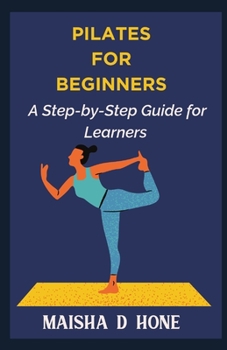 Paperback Pilates for Beginners: A Step-by-Step Guide For Learners [Large Print] Book