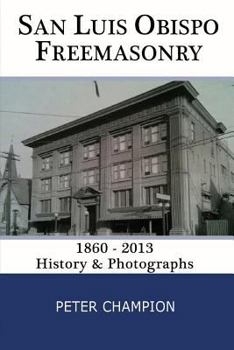 Paperback San Luis Obispo Freemasonry: 1860 - 2013 Book