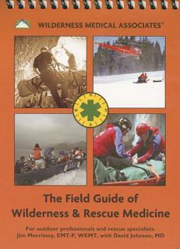 Spiral-bound The Field Guide of Wilderness & Rescue Medicine Book