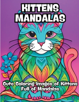 Paperback Kittens Mandalas: Cute Coloring Images of Kittens Full of Mandalas Book
