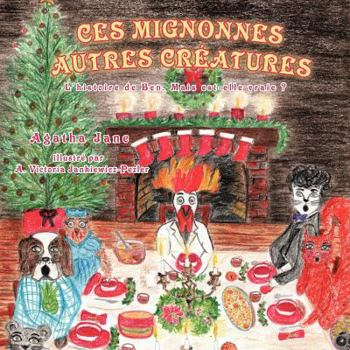 Paperback Ces Mignonnes Autres Créatures: L'histoire de Ben. Mais est-elle vraie ? [French] Book