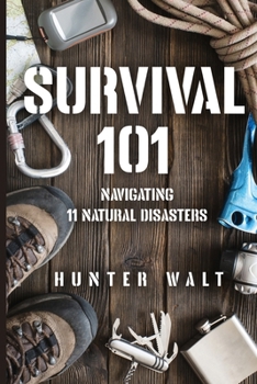 Paperback Survival 101: Navigating 11 Natural Disasters Book