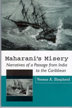 Paperback Maharani's Misery: Narratives of a Passage from India to the Caribbean Book
