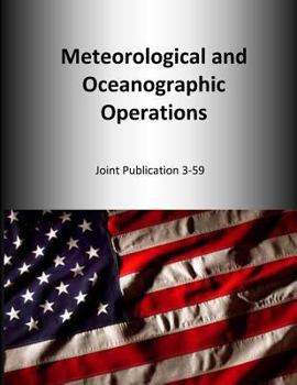 Paperback Meteorological and Oceanographic Operations: Joint Publication 3-59 Book