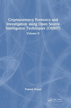 Hardcover Cryptocurrency Forensics and Investigation Using Open Source Intelligence Techniques (Osint): Volume II Book