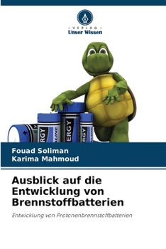 Ausblick auf die Entwicklung von Brennstoffbatterien (German Edition)