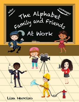Paperback The Alphabet Family and Friends A to Z: At Work Book
