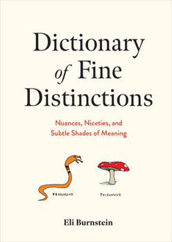 Hardcover Dictionary of Fine Distinctions: Nuances, Niceties, and Subtle Shades of Meaning Book