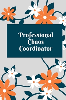 Paperback Professional Chaos Coordinator: Lined Notebook 120 pages matte cover Book