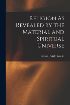 Paperback Religion As Revealed by the Material and Spiritual Universe Book