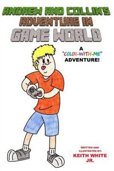 Paperback Andrew and Collin's Adventure in Game World: A Color-With-Me Adventure Book