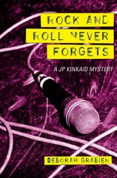 Rock & Roll Never Forgets - Book #1 of the JP Kinkaid Chronicles