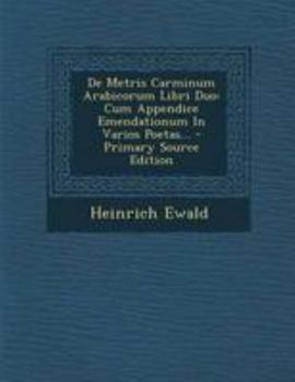 Paperback de Metris Carminum Arabicorum Libri Duo: Cum Appendice Emendationum in Varios Poetas... - Primary Source Edition [Latin] Book