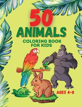 Paperback 50 Animals Coloring Book for kids ages 4-8: Kid Coloring Book, Coloring Book with Animals, Cute and Fun Coloring Book