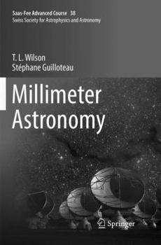 Paperback Millimeter Astronomy: Saas-Fee Advanced Course 38. Swiss Society for Astrophysics and Astronomy Book