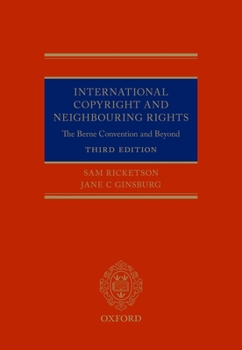 Hardcover International Copyright and Neighbouring Rights: The Berne Convention and Beyond Book
