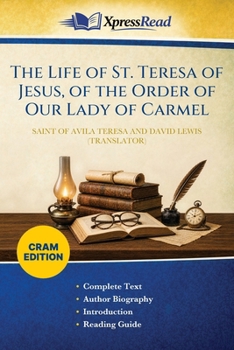 The Life of St. Teresa of Jesus, of the Order of Our Lady of Carmel (Cram Edition)